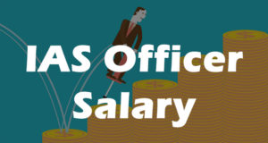 IAS officer's salary, allowances and other facilities - GetintoIAS.com